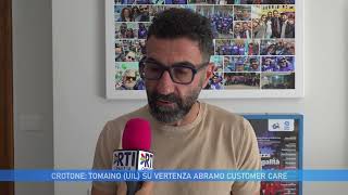 CROTONE: TOMAINO UIL SU VERTENZA ABRAMO CUSTOMER CARE