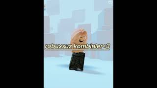 robuxsuz kombinler:D