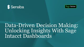 Data-Driven Decision Making: Unlocking Insights With Sage Intacct Dashboards