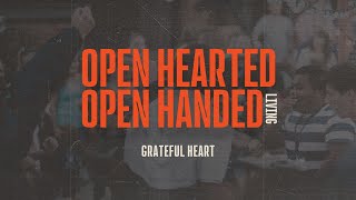 Open Hearted, Open Handed Living: Grateful Heart