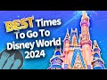 The BEST Times To Go To Disney World in 2024