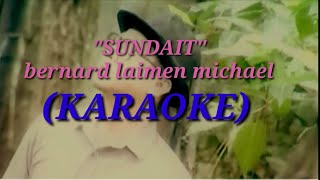 Sundait:bernard laimen michael (KARAOKE)