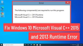 Fix Windows 10 Microsoft Visual C++ 2015 and 2013 Runtime Error (Solved)
