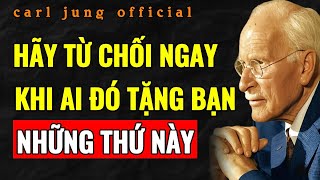 4 Món Quà Tuyệt Đối Không Nên Nhận Nếu Muốn Thu Hút Thịnh Vượng – Carl Jung