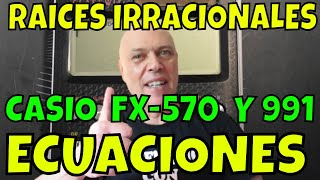 COMO HALLAR LAS RAICES Y EL SIGNO DE UNA ECUACIÓN ( INCLUSO IRRACIONAL )  CON UNA CASIO 570 O 991 .