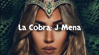 La Cobra - J Mena (Letra)