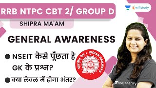 NSEIT के GK के पेपर का Level ? | General Awareness | RRB Group d / CBT -2 | Shipra Ma'am