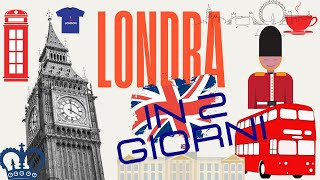 Londra in 2 giorni