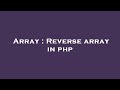 Array : Reverse array in php