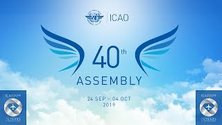 ICAO A40 Day 1 - Opening Ceremony and Plenary