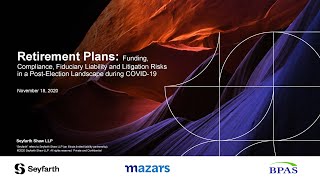 Seyfarth Webinar: Retirement Plans: Funding, Compliance, Fiduciary Liability and Litigation Risks...