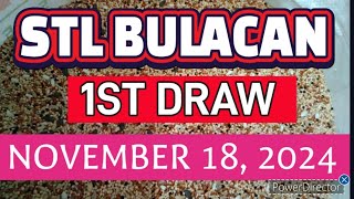 STL BULACAN RESULT TODAY 1ST DRAW NOVEMBER 18, 2024  11AM | MONDAY