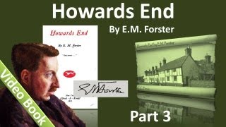 Part 3 - Howards End Audiobook by E. M. Forster (Chs 15-21)