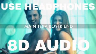 Main Tera Boyfriend (8D AUDIO) Song | Raabta | Arijit S | Sushant Singh Rajput, Kriti Sanon