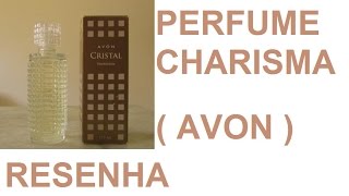 PERFUME ( CHARISMA ) AVON RESENHA