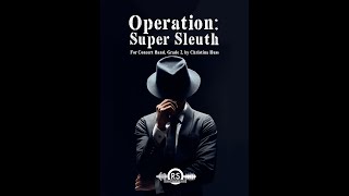 Operation Super Sleuth - Christina Huss, Concert Band (Grade 2) - Randall Standridge Music