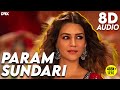 Param Sundari -8D AUDIO |Mimi | Kriti Sanon, Pankaj Tripathi |A. R. Rahman| Shreya|| LYRICS 8D AUDIO