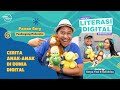 Podcast Literasi Digital - Cerita Anak-anak di Dunia Digital