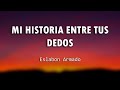 Mi Historia Entre Tus Dedos - Eslabón Armado (LETRA) Completa