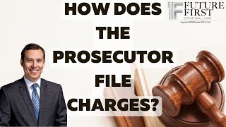 How Does The Prosecutor File Charges?