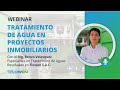 Tratamiento de agua en proyectos inmobiliarios -Webinar