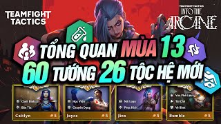 BÁCH KHOA TOÀN THƯ KỸ NĂNG 60 TƯỚNG CÙNG 26 TỘC HỆ MỚI MÙA 13: TIẾN TỚI ARCANE!!!