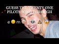 GUESS THE TØP SONG BY EMOJI(DIFFICULT)