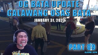 UPDATE OF GALAWANG BATA OSAS | SERIES OF OG BATA ROLEPLAY | [Part 89] January 31, 2023