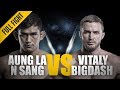 Aung La N Sang vs. Vitaly Bigdash 2 | ONE Championship Full Fight