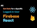 How to Get Data from Firebase in React Js || Get Specific Logged-in User Data from Firebase React