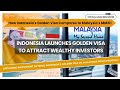 How Indonesia's Golden Visa Compares to Malaysia's MM2H – Indonesia's Golden Visa Might Be Better?