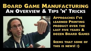 Board Game Manufacturing: An Overview \u0026 Tips 'n' Tricks