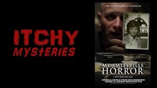 Itchy Mysteries: My Amityville Horror