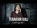 Intanjako - Terakhir Kali (Official Lyrics )