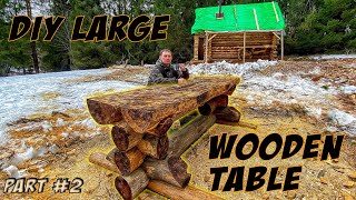 Log Cabin Off Grid / Building DIY Table from Dry Wood
