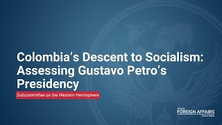 Colombia’s Descent to Socialism: Assessing Gustavo Petro’s Presidency