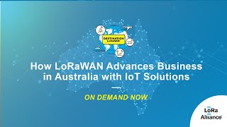 Destination LoRaWAN: How LoRaWAN Advances Business in Australia with IoT Solutions