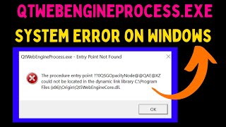 How to Fix QtWebEngineProcess.exe System Error on Windows 11