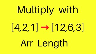 Multiply each Array element with Array Length In JavaScript