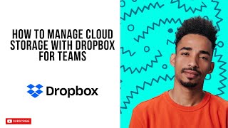 How To Manage Cloud Storage With Dropbox For Teams In 2026 (Best Method)