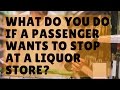Uber Drivers, What To Do if a Passenger Wants to Stop at a Liquor Store?