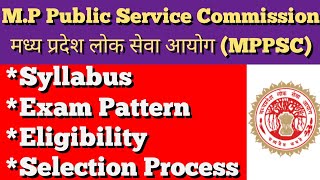 Madhya Pradesh, MPPSC Syllabus, Exam pattern, Selection Process, Eligibility in Hindi
