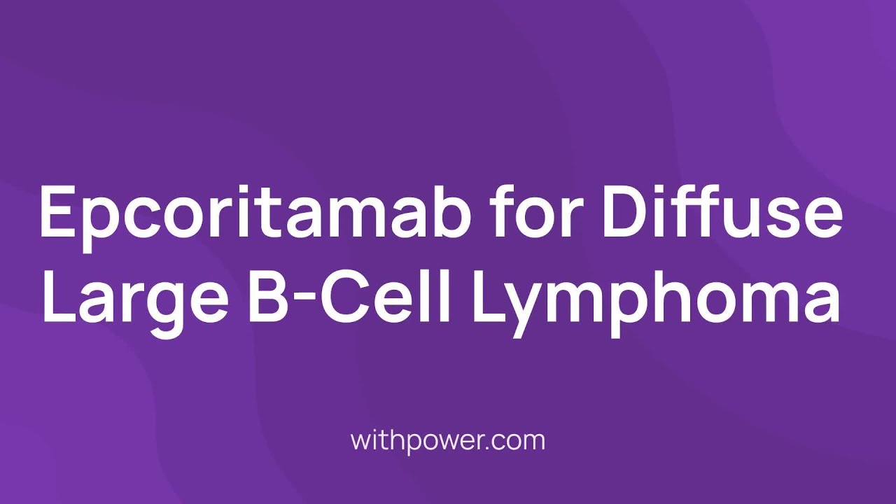 New DLBCL Clinical Trial: Epcoritamab For Diffuse Large B-Cell Lymphoma ...