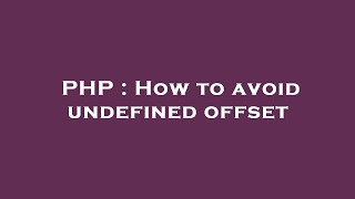 PHP : How to avoid undefined offset