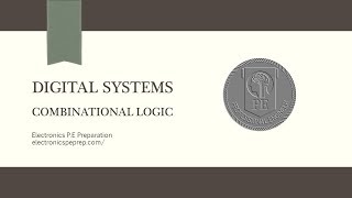 Electronics P.E Prep - Combinational Logic