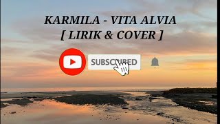 KARMILA - VITA ALVIA [ LIRIK & COVER ]