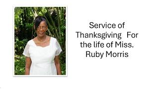 Service of Thanksgiving for the life of Miss Ruby Morris | May 15, 2026
