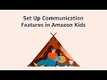 How to Set Up Communication Features in Amazon Kids on Fire Tablet