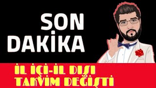 SON DAKİKA İL-İÇİ İL DIŞI TAKVİM GÜNCELLENDİ!!!