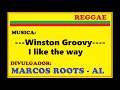 Winston Groovy  - I like the way / MARCOS ROOTS - AL